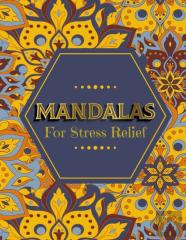 Mandalas For Stress Relief