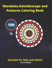 Mandalas, Kaleidoscope And Patterns Coloring Book