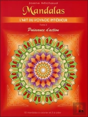 Mandalas - L'Art Du Voyage Interieur - Puissance D'Action - T.3