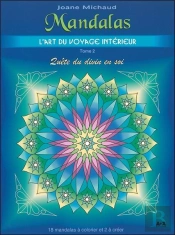 Mandalas L'Art Du Voyage Interieur T.1 - Quete Du Divin En Soi