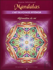 Mandalas - L'Art Du Voyage Interieur - T.5 : Affirmation De Soi