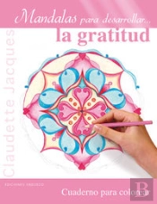 Mandalas Para Desarrollar... La Gratitud