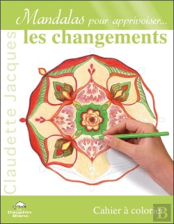 Bertrand.pt - Mandalas Pour Apprivoiser... Les Changements ; Cahier À Colorier