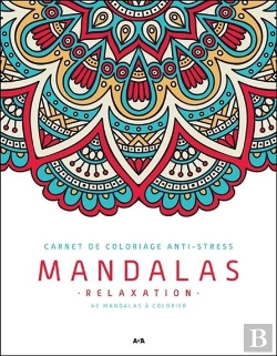 Bertrand.pt - Mandalas Relaxation ; Carnet De Coloriage Anti-Stress
