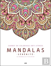 Mandalas Sérénité ; Carnet De Coloriage Anti-Stress