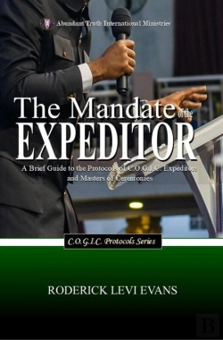 Bertrand.pt - Mandate Of The Expeditor: A Brief Guide To The Protocols Of C.O.G.I.C. Expeditors And Masters Of Ceremonies