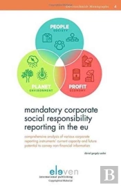 Mandatory Corporate Social Responsibility Reporting In The Eu: Comprehensive Analysis Of Various Corporate Reporting Instruments' Current Capacity And Future Potential To Convey Non-Financial Informat