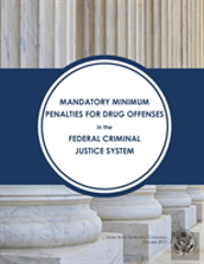 Mandatory Minimum Penalties For Drug Offenses In The Federal Criminal Justice System