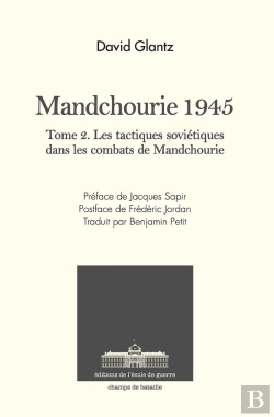 Bertrand.pt - Mandchourie 1945 : Le Système Tactique Et Opérationnel Soviétique Dans Les Opérations