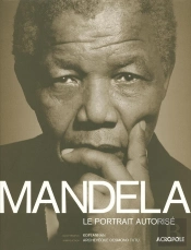Mandela ; Le Portrait Autorisé
