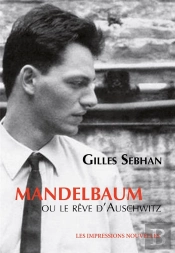 Mandelbaum Ou Le Reve D'Auschwitz