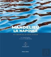 Mandelieu-La Napoule : Au Coeur De La Côte D'Azur