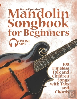 Bertrand.pt - Mandolin Songbook For Beginners - 100 Timeless Folk And Children Songs With Tabs And Chords
