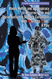 Mandy Hoffen And A Conspiracy To Resurrect Life And Social Justice In Science Curriculum With Henrietta Lacks