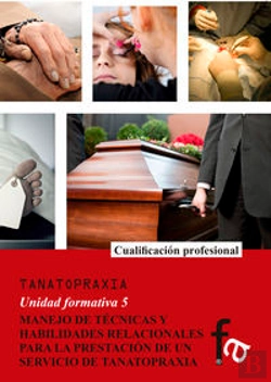 Bertrand.pt - Manejo De Tecnicas Y Habilidades Relacionales Para La Prestación De Un Servicio De Tanatopraxia