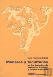 Maneras Y Facultades En Los Tratados De Francisco Pacheco Y Vicente Carducho