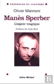 Manès Sperber : L'Espoir Tragique