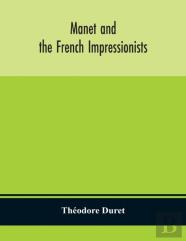 Manet And The French Impressionists