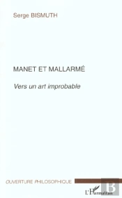 Manet Et Mallarme ; Vers Un Art Improbable