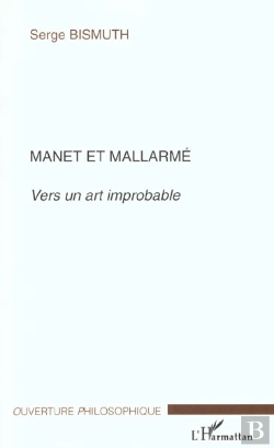 Bertrand.pt - Manet Et Mallarme ; Vers Un Art Improbable