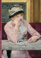 Manet : 'J'Ai Fait Ce Que J'Ai Vu'