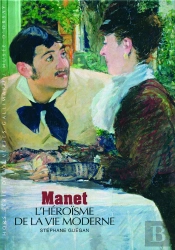 Manet ; L'Héroïsme De La Vie Moderne
