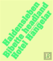Manfred Pernice: Haldensleben, Bibette Headland, Hotel Hangelar