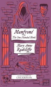 Manfrone; Or, The One-Handed Monk (Monster, She Wrote)