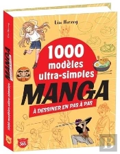Manga : 1000 Modèles Ultra-Simples À Dessiner En Pas À Pas
