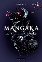 Mangaka Tome 1 : Le Vampire D'Osaka