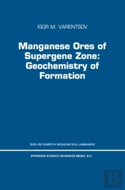 Manganese Ores Of Supergene Zone: Geochemistry Of Formation