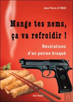 Bertrand.pt - Mange Tes Nems, Ça Va Refroidir ! Révélations D'Un Patron Braqué