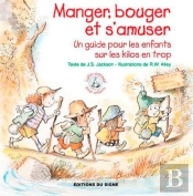 Manger, Bouger Et S'Amuser ; Un Guide Pour Les Enfants Sur Les Kilos En Trop