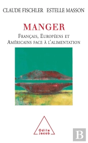 Manger : Français, Européens Et Américains Face À L'Alimentation
