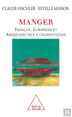 Bertrand.pt - Manger : Français, Européens Et Américains Face À L'Alimentation