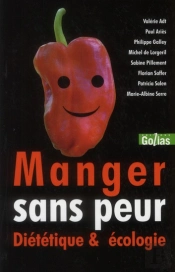 Manger Sans Peur ? ; Diététique & Écologie