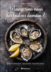 Mangerons-Nous Des Huitres Demain ?
