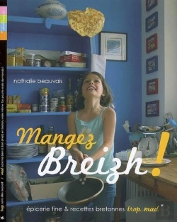 Bertrand.pt - Mangez Breizh ! ; Recettes Et Épiceries Bretonnes