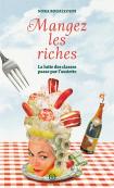 Mangez Les Riches : La Lutte Des Classes Passe Par L'Assiette
