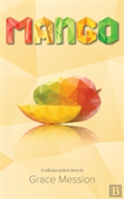 Bertrand.pt - Mango: A Collection Of Short Stories