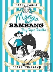 Mango & Bambang: Tiny Tapir Trouble (Book 3)