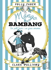 Mango & Bambang. Un Petit Tapir I Un Gran Enrenou