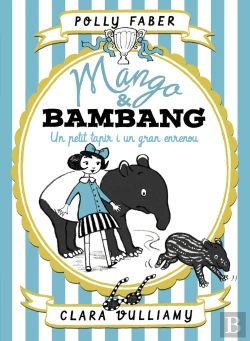 Bertrand.pt - Mango & Bambang. Un Petit Tapir I Un Gran Enrenou