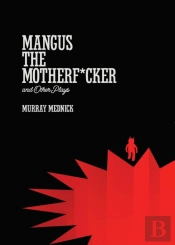 Mangus The Motherf*Cker And Other Plays