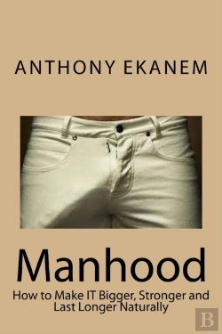 Bertrand.pt - Manhood: How To Make It Bigger, Stronger