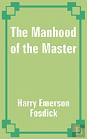 Manhood Of The Master, The