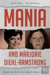 Mania And Marjorie Diehl-Armstrong