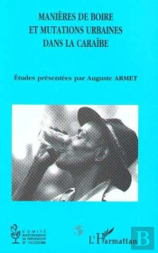 Manières De Boire Et Mutations Urbaines Dans La Caraïbe
