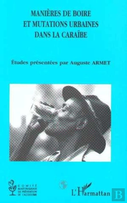 Bertrand.pt - Manières De Boire Et Mutations Urbaines Dans La Caraïbe