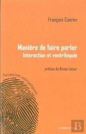 Manières De Faire Parler ; Interaction Et Ventriloquie